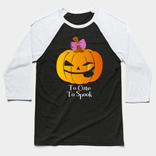 To Cute To Spook, Funny Halloween Gift For Girls Baseball T-Shirt